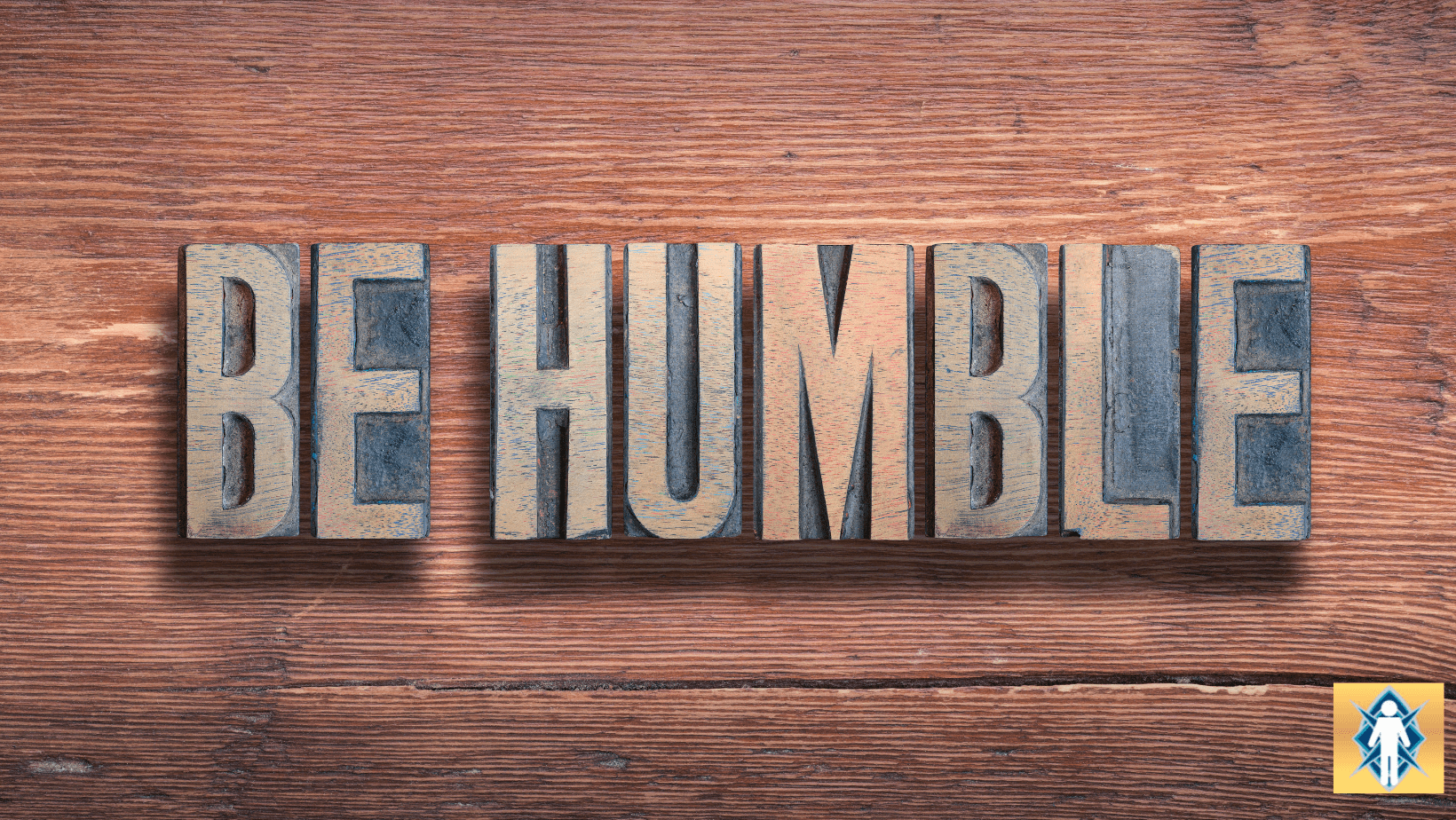 be humble