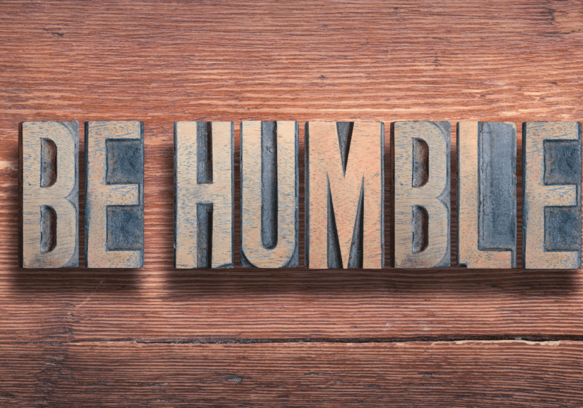 be humble